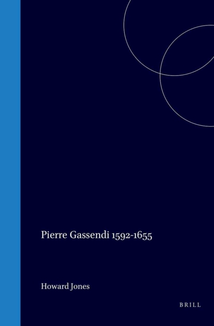 Pierre Gassendi (1592-1655): An Intellectual Biography