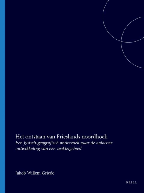 Het ontstaan van Frieslands noordhoek
