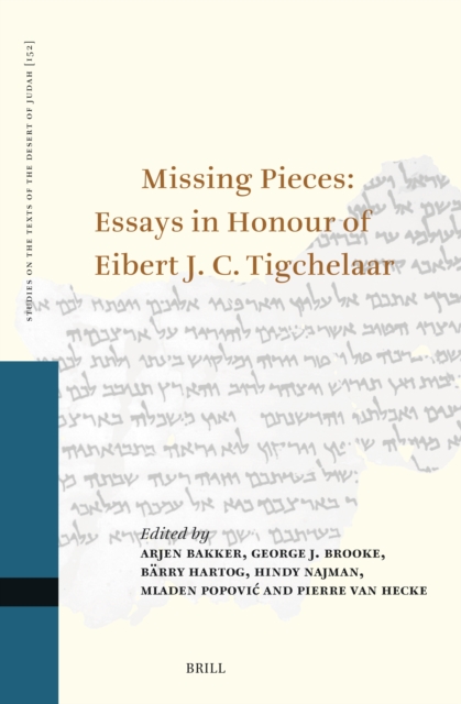 Missing Pieces: Essays in Honour of Eibert J. C. Tigchelaar