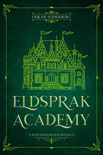 Eldsprak Academy: A Shattered Realm Novella