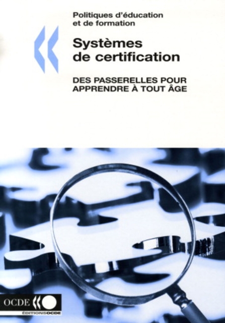 Politiques d'education et de formation Systemes de certification Des passerelles pour apprendre a tout age
