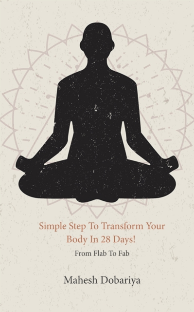 Simple Step To Transform Your Body In 28 Days!