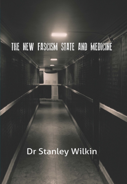 New Fascism-State and Medicine