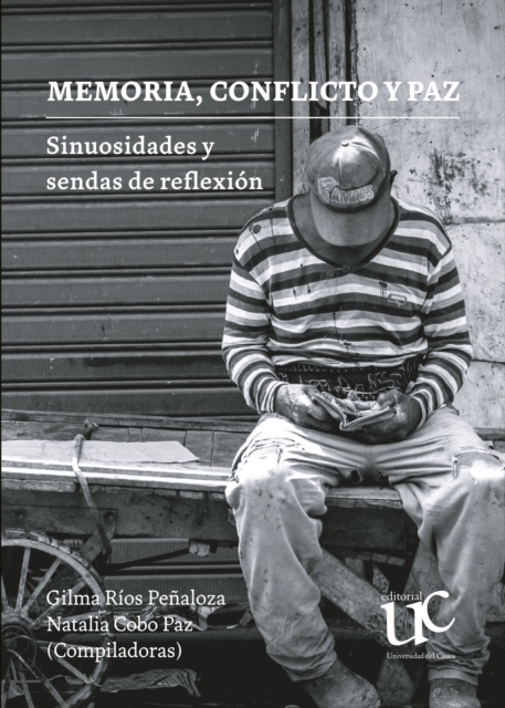 Memoria, conflicto y paz: Sinuosidades y sendas de reflexión