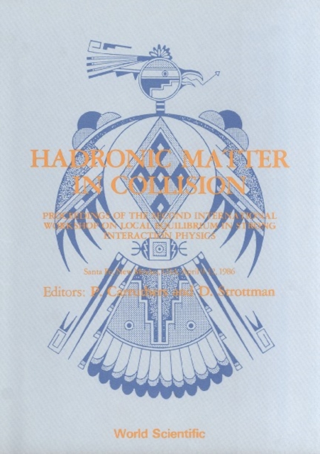 Hadronic Matter In Collision - Proceedings Of The Second International Workshop On Local Equilibrium In Strong Physics