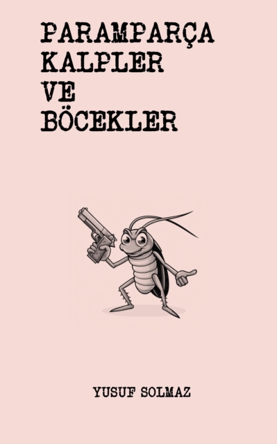 Paramparca Kalpler ve Bocekler