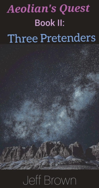 Aeolian's Quest Book II: Three Pretenders