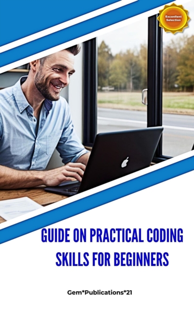  Guide on Practical Coding Skills for Beginners 