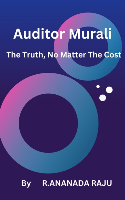 Auditor Murali    The Truth, No Matter The Cost