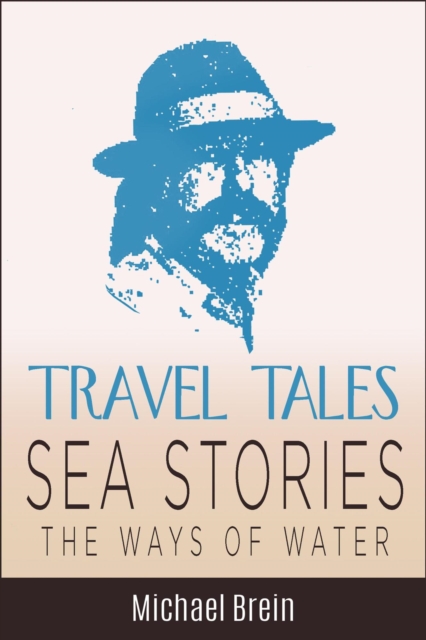 Travel Tales: Sea Stories - The Ways of Water