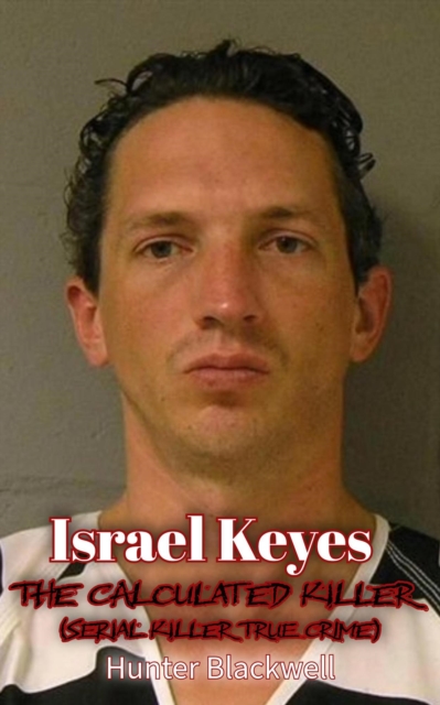 Israel Keyes: The Calculated Killer (Serial Killer True Crime)