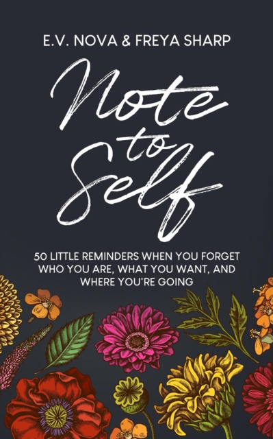 Note to Self: 50 Little Reminders When You Forget Who You Are, What You Want, and Where You're Going
