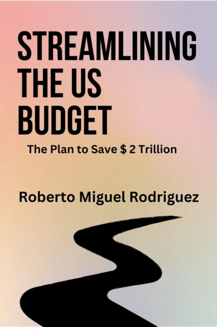 Streamlining the US Budget: The Plan to Save $ 2 Trillion