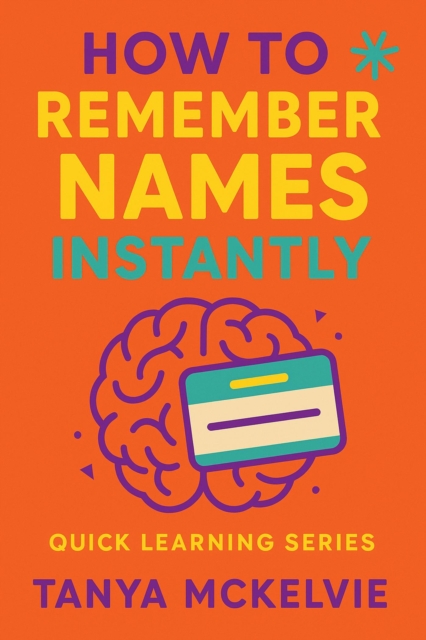 How to Remember Names Instantly