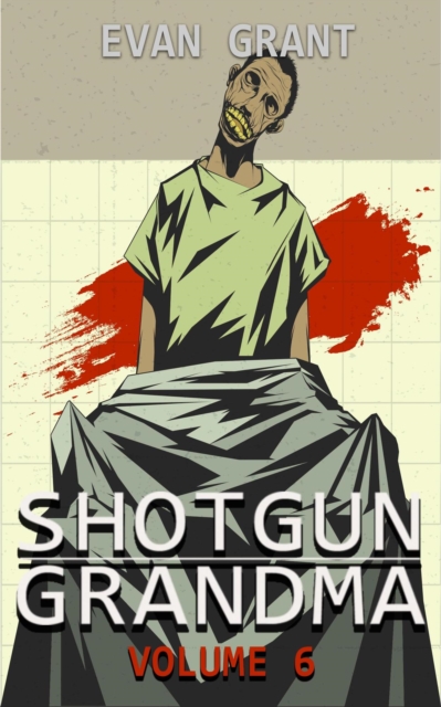 Shotgun Grandma: Volume 6