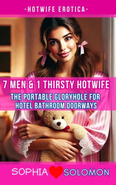 7 Men & 1 Thirsty Hotwife: The Portable Gloryhole for Hotel Bathroom Doorways