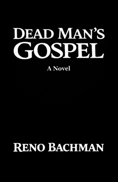 Dead Man's Gospel: A Novel