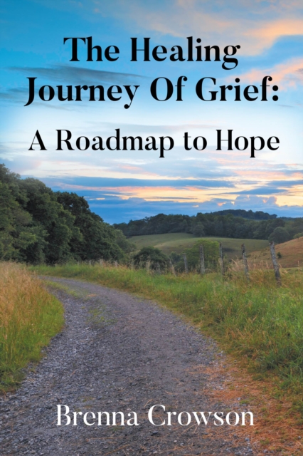 Healing Journey Of Grief: A Roadmap to Hope