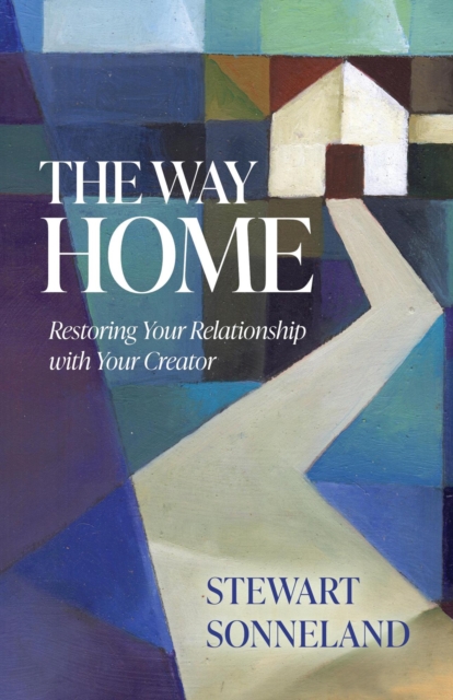 Way Home: Restoring Your Relationship with Your Creator