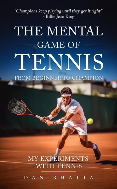 Mental Game of Tennis: From Beginner To Champion