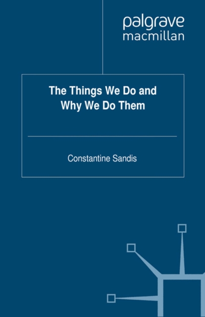 Things We Do and Why We Do Them