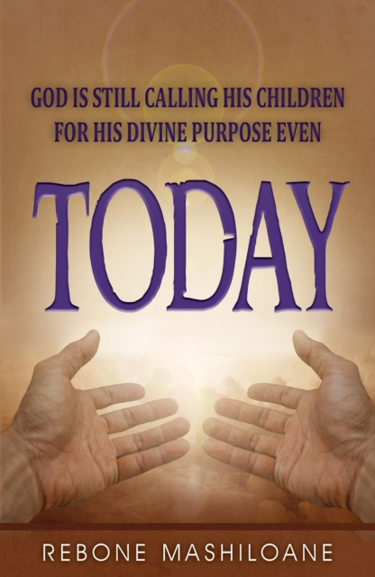 God Is Still Calling His Children For His Divine Purpose Even Today