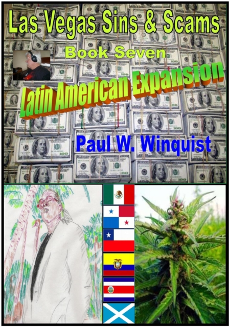 Las Vegas Sins and Scams - Book Seven - Latin American Expansion