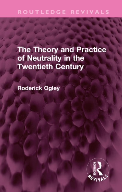 Theory and Practice of Neutrality in the Twentieth Century