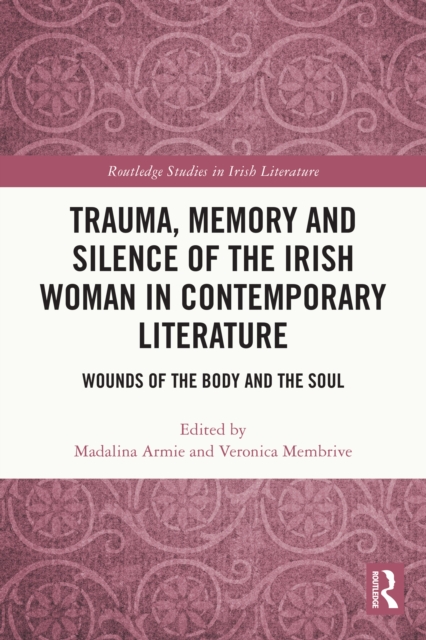 Trauma, Memory and Silence of the Irish Woman in Contemporary Literature