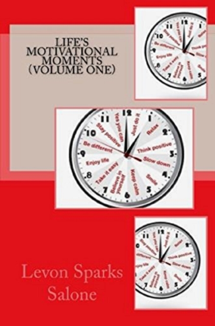 Life's Motivational Moments (Volume One)
