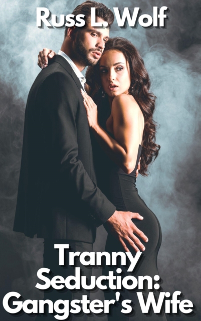 Tranny Seduction: Gangster's Wife
