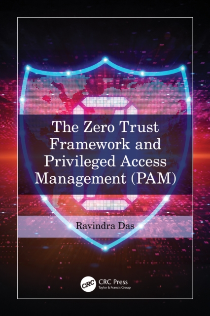 Zero Trust Framework and Privileged Access Management (PAM)