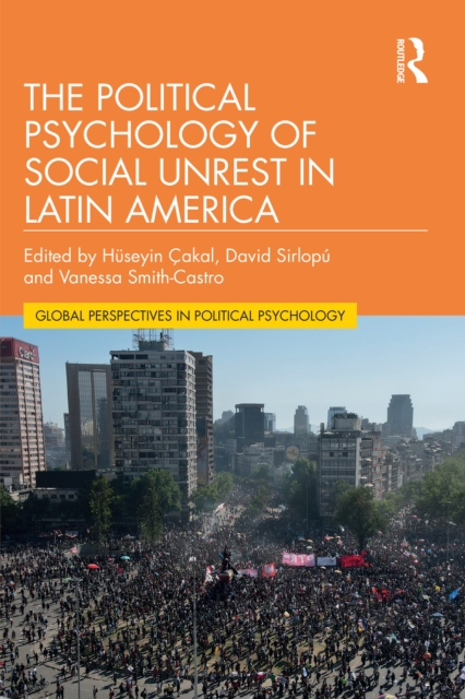 Political Psychology of Social Unrest in Latin America