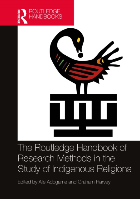 Routledge Handbook of Research Methods in the Study of Indigenous Religions