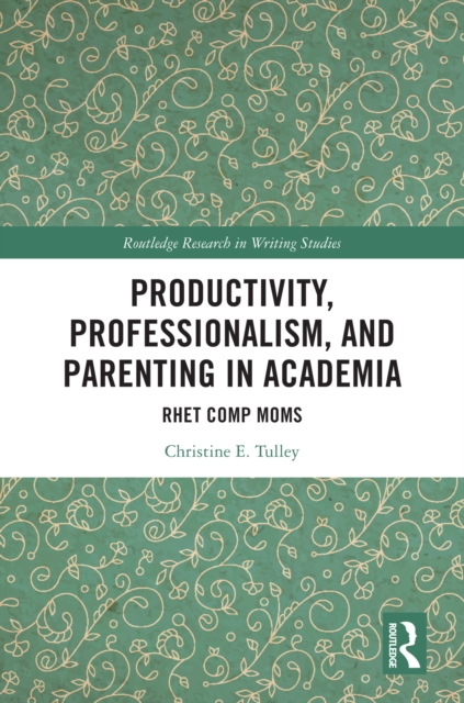 Productivity, Professionalism, and Parenting in Academia