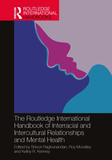Routledge International Handbook of Interracial and Intercultural Relationships and Mental Health