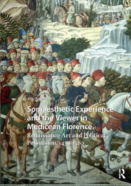 Somaesthetic Experience and the Viewer in Medicean Florence