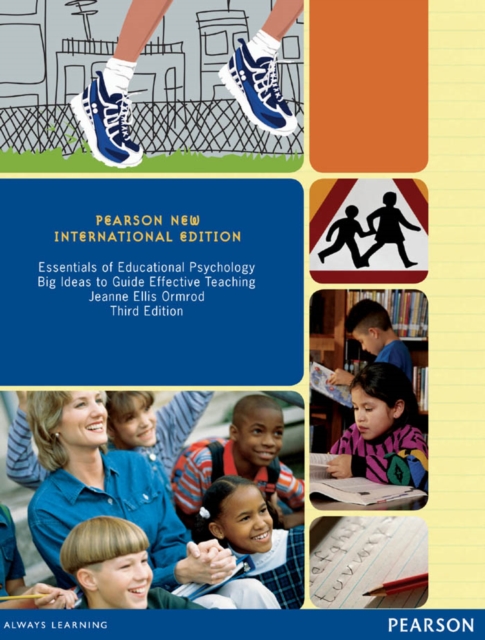 Essentials of Educational Psychology: Big Ideas to Guide Effective Teaching