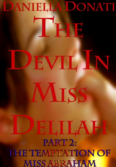 Devil in Miss Delilah: Part 2: The Temptation of Miss Abraham