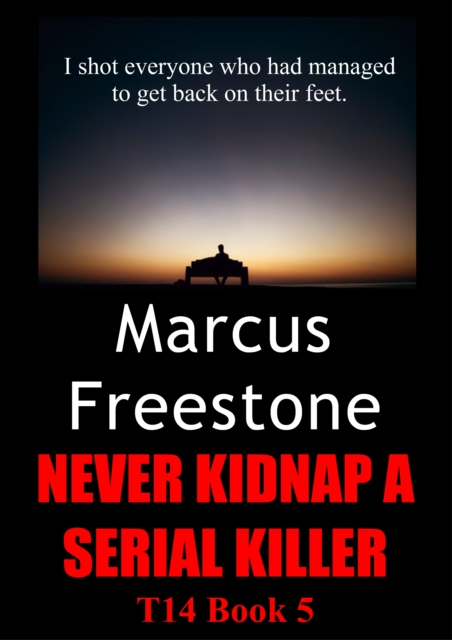 Never Kidnap A Serial Killer: T14 Book 5