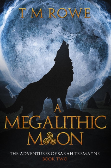 Megalithic Moon - The Adventures of Sarah Tremayne Book Two