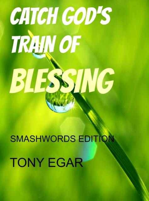 Catch God's Train of Blessing