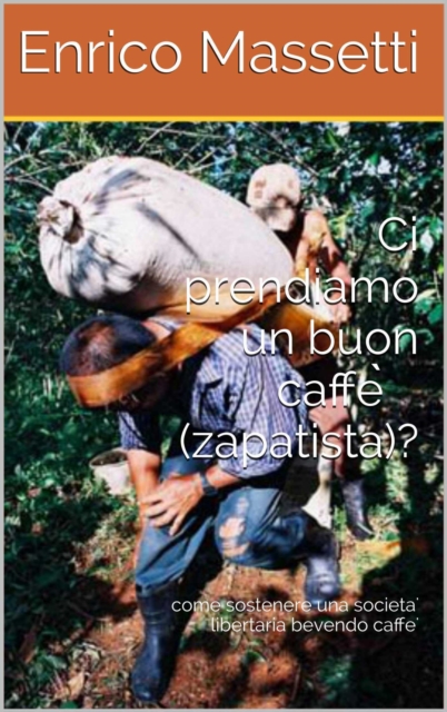 Ci Prendiamo un Buon Caffe (Zapatista)?