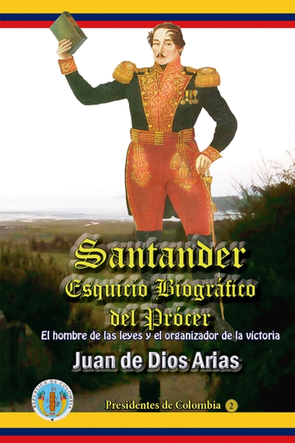 Santander, Esquicio Biografico del Procer