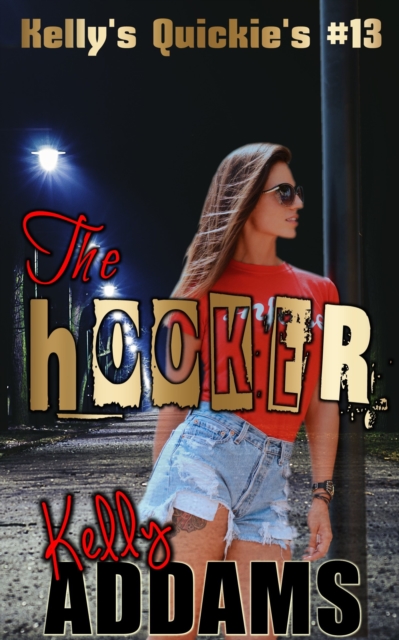 Hooker: Kelly's Quickie's #13