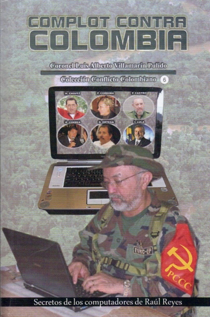 Complot contra Colombia-Secretos de los computadores de Raul Reyes