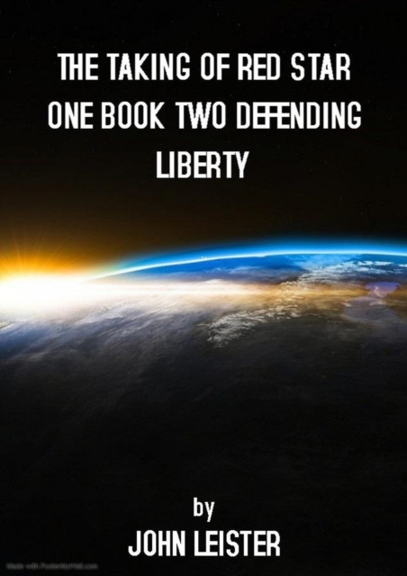 Taking Of Red Star One Book Two Defending Liberty