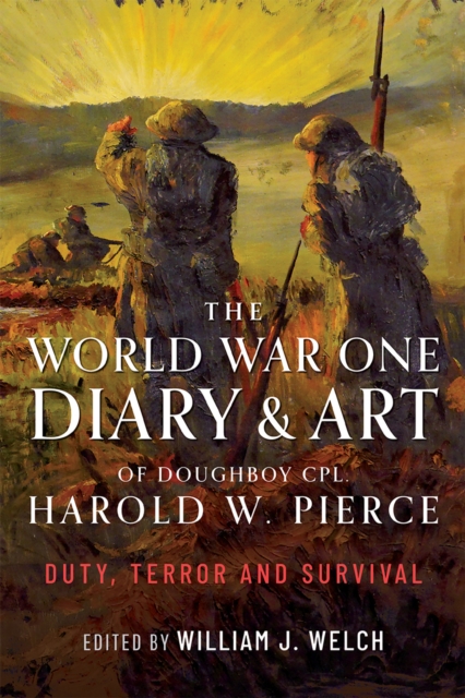World War One Diary and Art of Doughboy Cpl Harold W Pierce