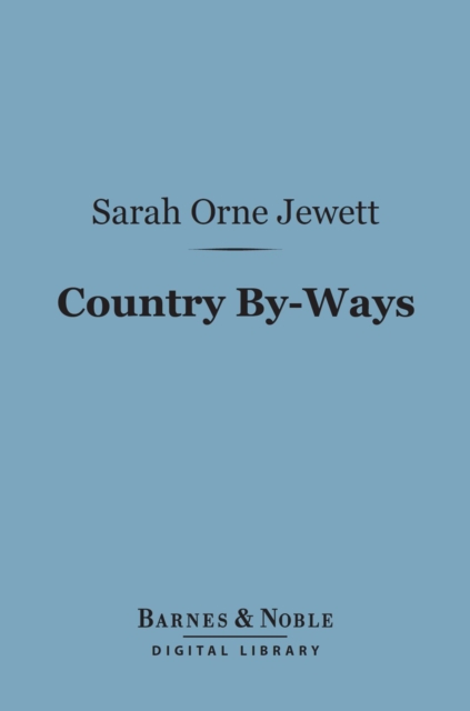 Country By-Ways (Barnes & Noble Digital Library)