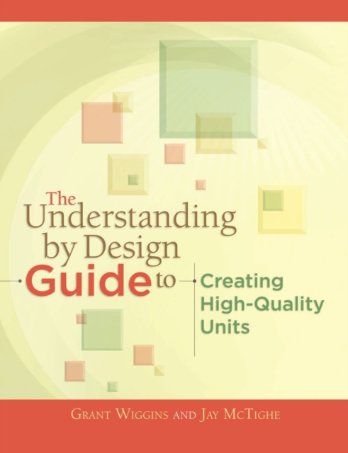 Understanding by Design Guide to Creating High-Quality Units